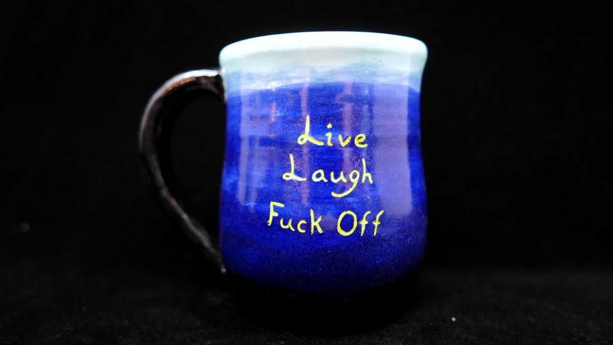 Mug - Live Laugh Fuck Off