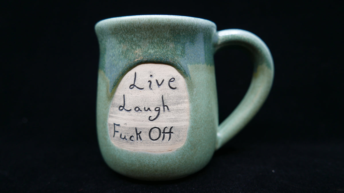 Mug - Live Laugh Fuck Off