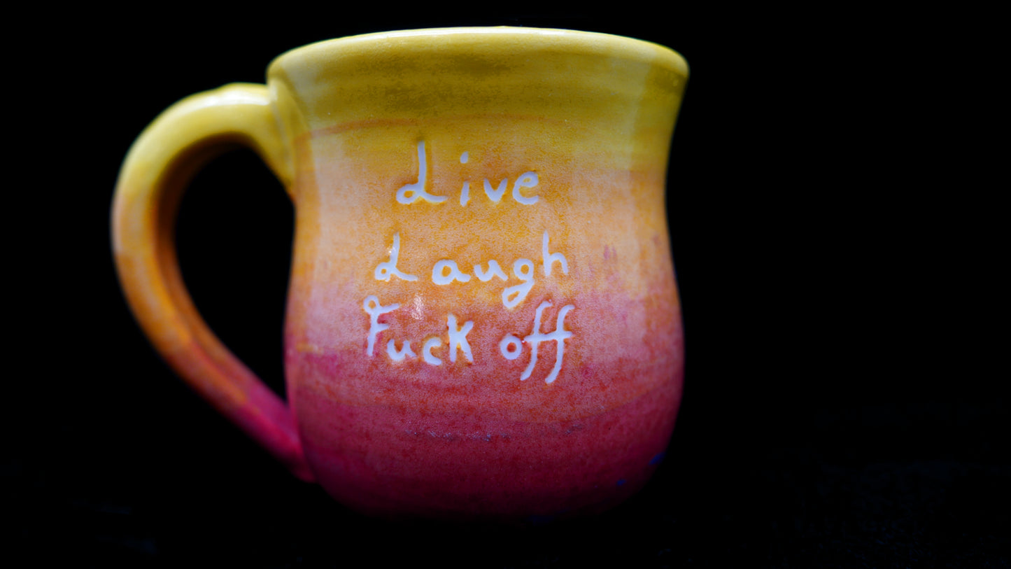 Mug - Live Laugh Fuck Off (Second)