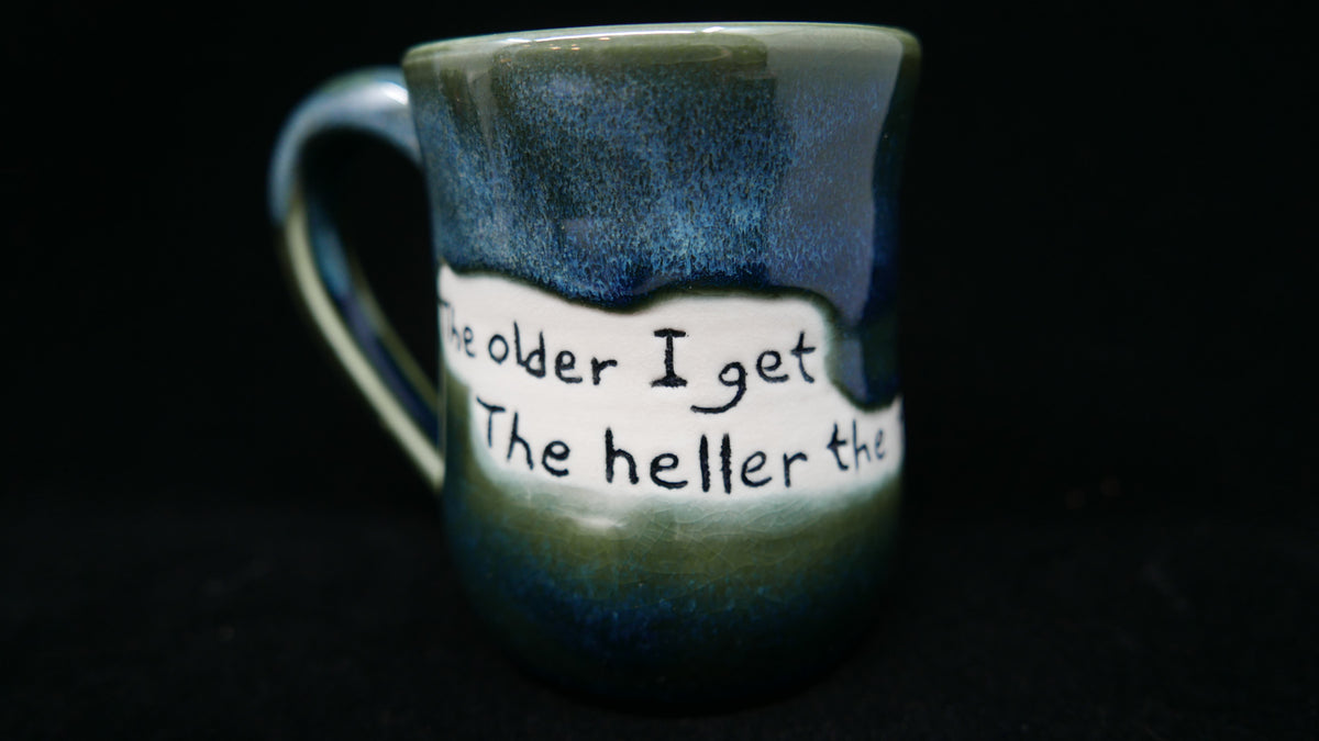 Mug - The older I get...